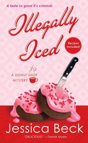 Illegally Iced: A Donut Shop Mystery by Jessica Beck