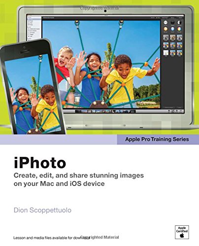 Apple Pro Training Series: iPhoto by Dion Scoppettuolo