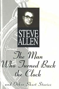 The Man Who Turned Back the Clock: And Other Short Stories