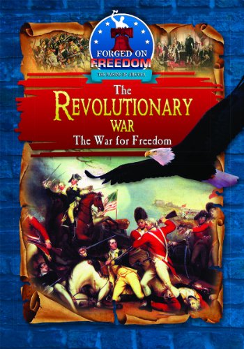 The Revolutionary War: The War for Freedom by Russell Roberts