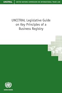 UNCITRAL Legislative Guide on Key Principles of a Business Registry