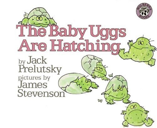 The Baby Uggs Are Hatching by Jack Prelutsky