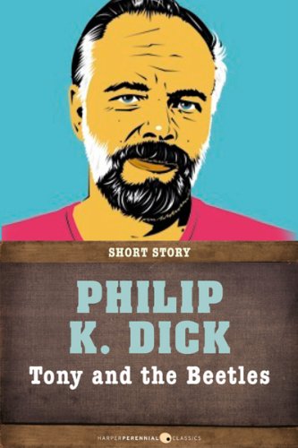 Tony and the beetles. by Philip K Dick