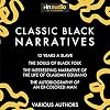 Classic Black Narratives: 12 Years a Slave, The Souls of Black Folk, The Interesting Narrative of the Life of Olaudah Equiano, and The Autobiography of an Ex-Colored Man