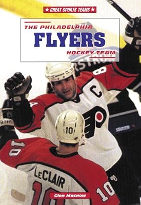The Philadelphia Flyers Hockey Team (Great Sports Teams)