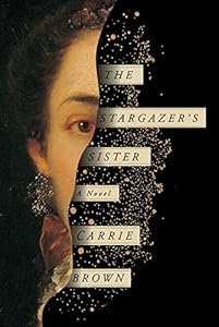 The Stargazer's Sister: A Novel by Carrie Brown