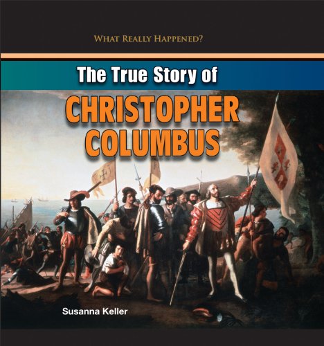 The True Story of Christopher Columbus by Susanna Keller
