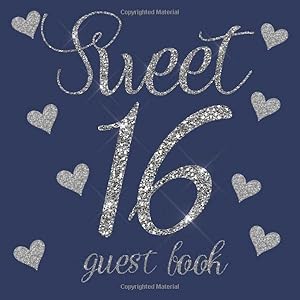 Sweet 16 Guest Book: Navy Blue Silver Glitter Hearts - 16th Sixteenth Birthday/Anniversary/Memorial/Teenager Party Signing Message Book,Gift Log,Photo ... Keepsake Present for Special Memories by Treasured Memories