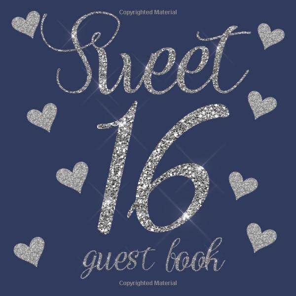 Sweet 16 Guest Book: Navy Blue Silver Glitter Hearts - 16th Sixteenth Birthday/Anniversary/Memorial/Teenager Party Signing Message Book,Gift Log,Photo ... Keepsake Present for Special Memories by Treasured Memories