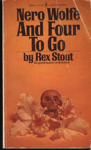 And Four To Go by Rex Stout