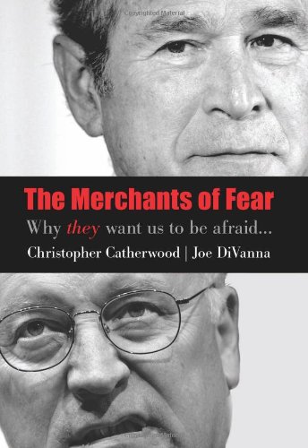 The Merchants of Fear: Why They Want Us to be Afraid by Christopher Catherwood