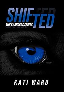 Shifted: The Changers Series by Kati Ward