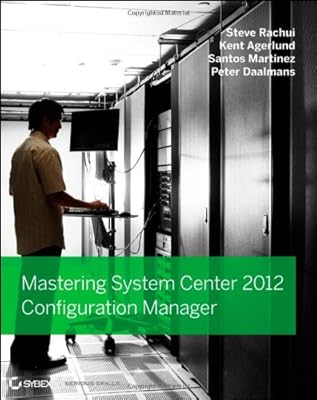 Mastering System Center 2012 Configuration Manager