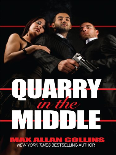Quarry in the Middle (Thorndike Mystery) by Max Allan Collins