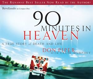 90 Minutes in Heaven: A True Story of Life and Death