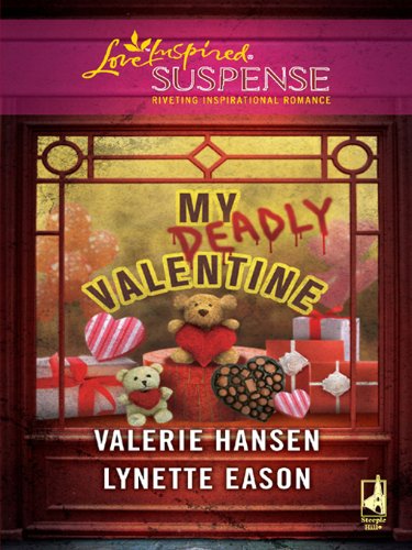 My Deadly Valentine (Love Inspired Suspense) by Lynette Eason