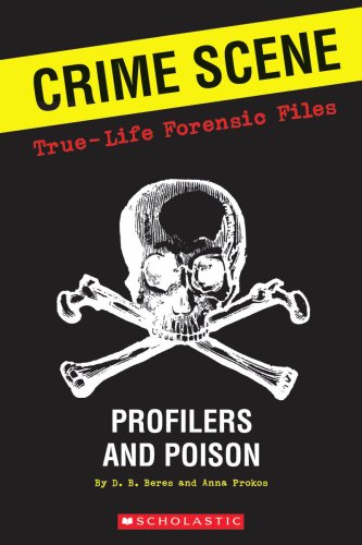 Crime Scene: True-life Forensic Files #2: Profilers And Poison by Scholastic