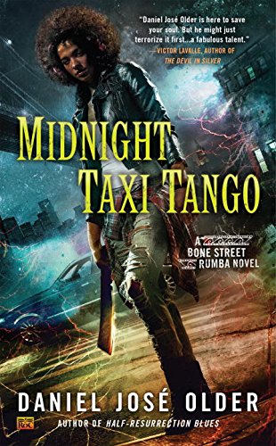 Midnight Taxi Tango: A Bone Street Rumba Novel by Daniel José Older