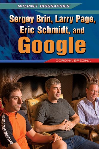 Sergey Brin, Larry Page, Eric Schmidt, and Google by Corona Brezina