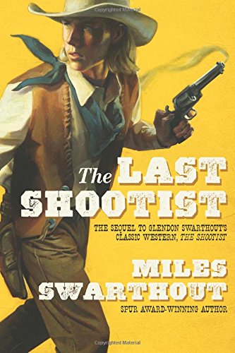 The Last Shootist by Miles Hood Swarthout