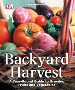 Backyard Harvest: A year-round guide to growing fruit and vegetables by Jo Whittingham