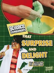 Science Experiments That Surprise and Delight (Edge Books: Kitchen Science)