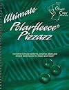 Ultimate Polarfleece Pizzazz: Includes Full-size Patterns, Creative Ideas, and Simple Techniques for Polar Fleece and More!