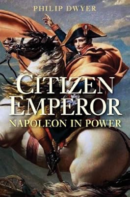 Citizen Emperor: Napoleon in Power