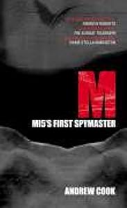 M: M15's First Spymaster by Andrew Cook
