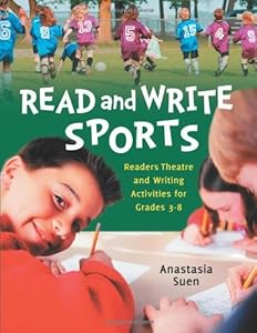 Read and Write Sports: Readers Theatre and Writing Activities for Grades 3-8
