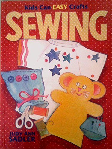 Sewing (Kids Can Easy Crafts) by Judy Ann Sadler