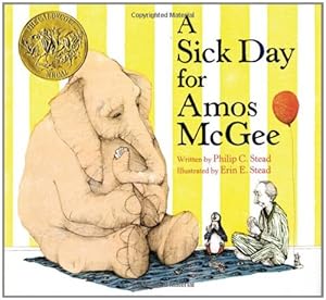 A Sick Day for Amos McGee by Philip C. Stead 
			
			
		
		
		
       	 
       		
       			,