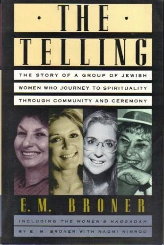The Telling: Including the Women's Haggadah by E. M. Broner
