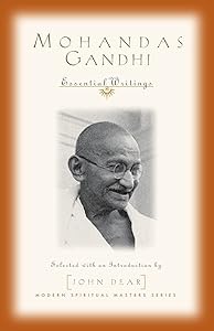 Mohandas Gandhi: Essential Writings (Modern Spiritual Masters Series) by Mohandas Gandhi