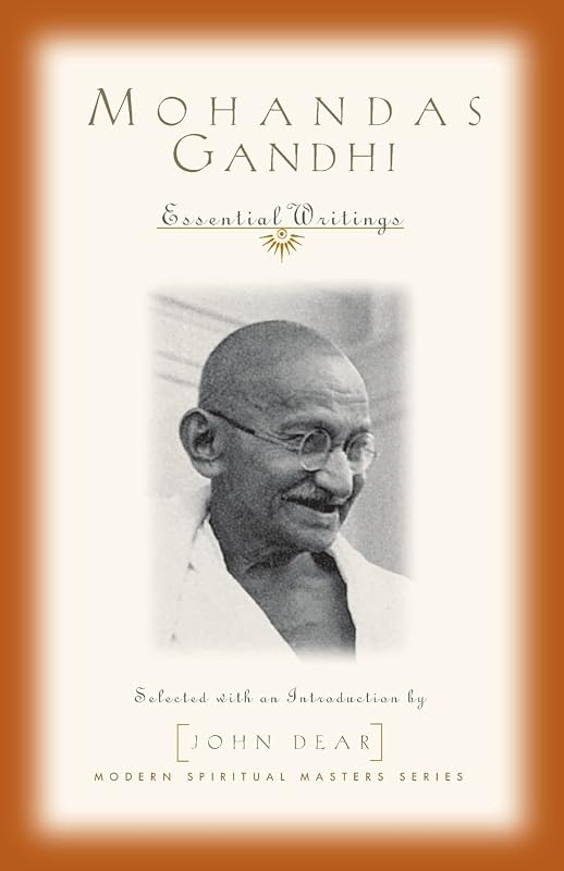 Mohandas Gandhi: Essential Writings (Modern Spiritual Masters Series) by Mohandas Gandhi