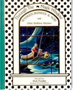 Wynken, Blynken, and Nod and Other Bedtime Rhymes (Through the Magic Window)
