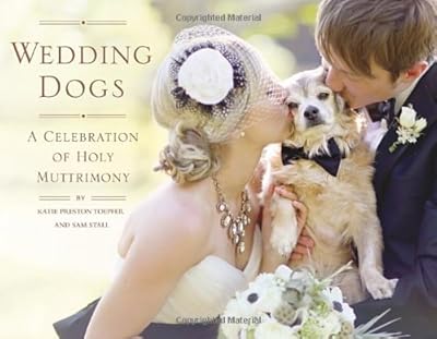 Wedding Dogs: A Celebration of Holy Muttrimony