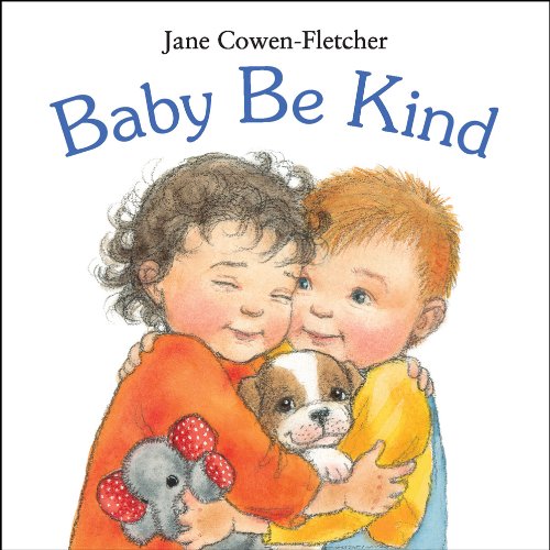 Baby Be Kind by Jane Cowen-Fletcher