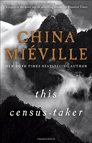 THIS CENSUS-TAKER: A NOVEL By China Mieville **BRAND NEW**
