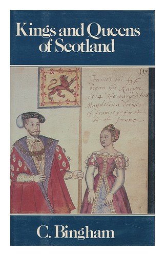 The kings &amp; queens of Scotland by Caroline Bingham