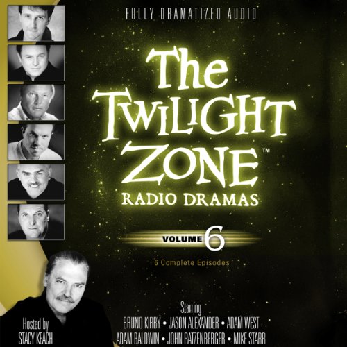 The Twilight Zone Radio Dramas, Volume 6 by Various Authors