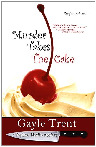 Murder Takes The Cake by Gayle Trent