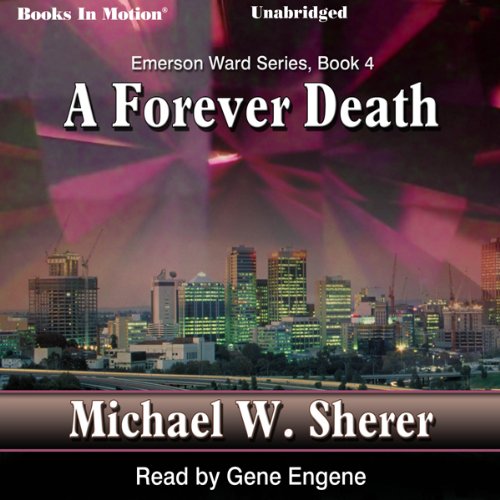 A Forever Death: Emerson Ward Series, Book 4 by Michael W. Sherer