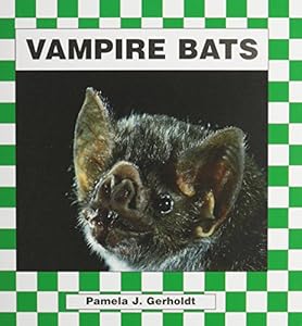 Vampire Bats by Pamela J Gerholdt