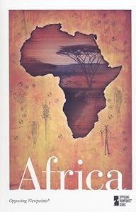 Africa (Opposing Viewpoints) by David M. Haugen
