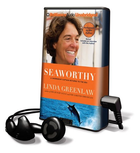 Seaworthy: A Swordboat Captain Returns to the Sea by Linda Greenlaw