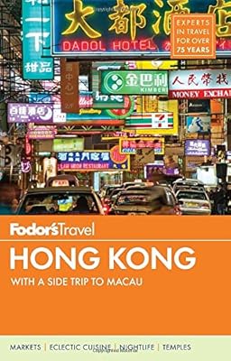 Fodor's Hong Kong: with a Side Trip to Macau