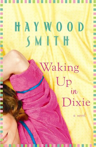 Waking Up in Dixie by Haywood Smith