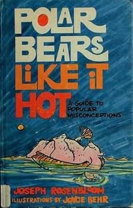 Polar Bears Like It Hot by Joseph Rosenbloom