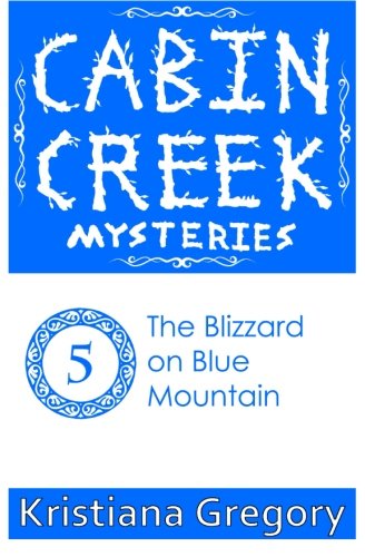 The Blizzard on Blue Mountain by Kristiana Gregory